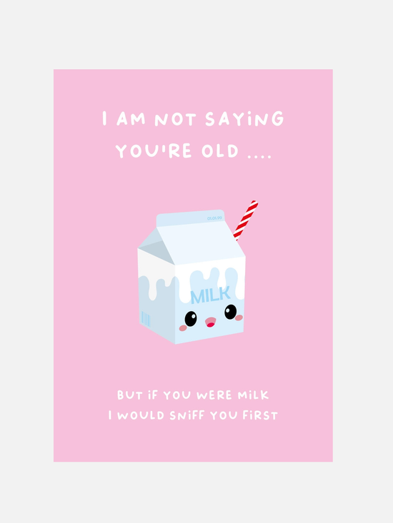 I am not Saying your’e Old Postcard - Karte