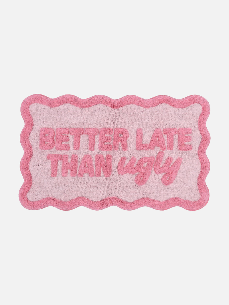 Better Late Than Ugly Bath Mat - Teppich