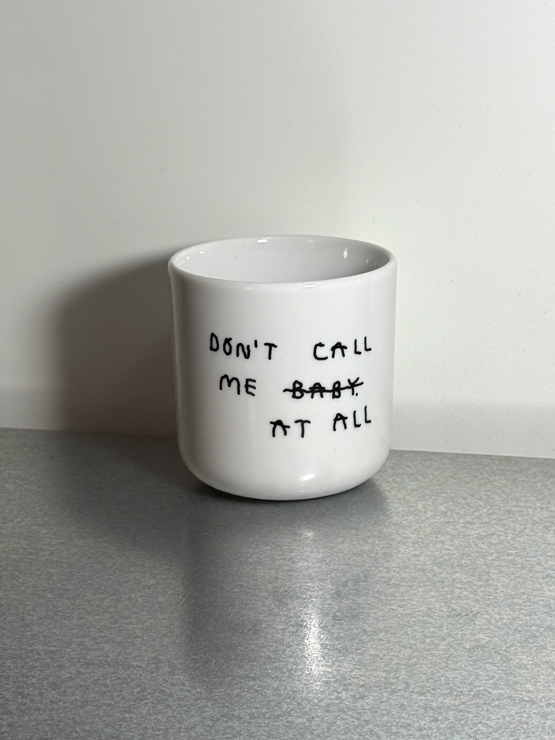 Don't Call Me Baby At All Cup