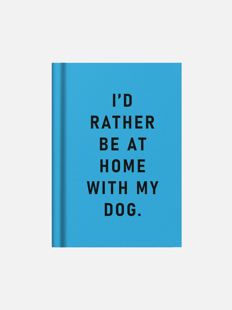 I’d Rather Be At Home With My Dog Mini Notebook (A7)