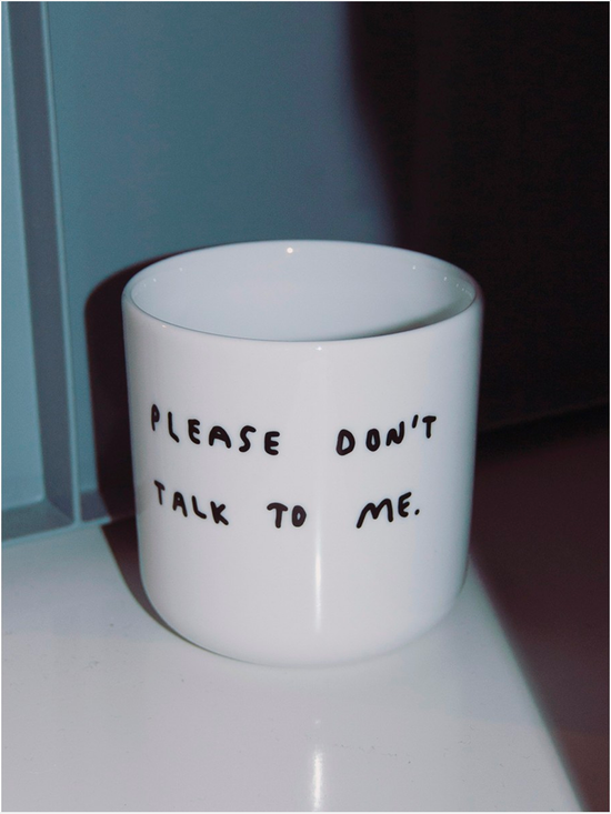 Please Don't Talk To Me Cup