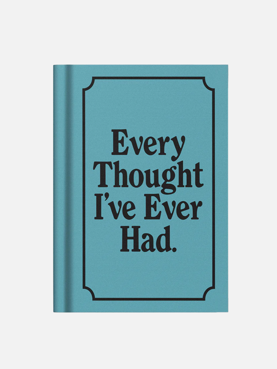 Every Thought I’ve Ever Had Notebook - Stationery