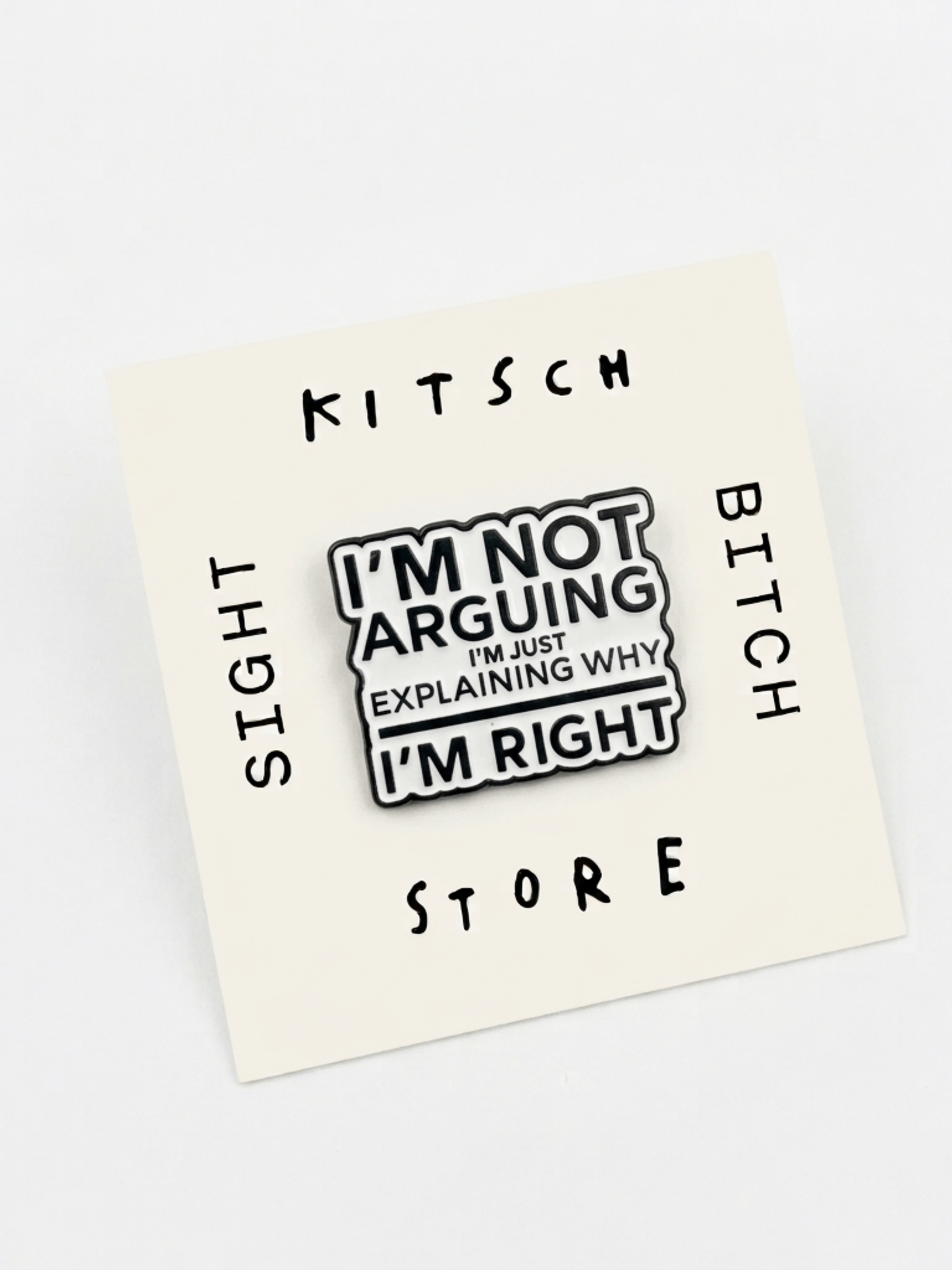 I'm Not Arguing Pin