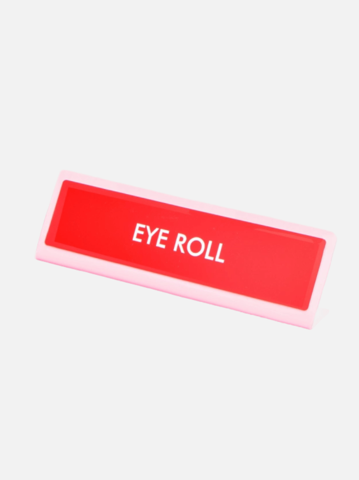 Eye Roll Desk Plate Sign