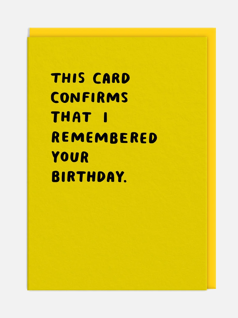 This Confirms I Remembered Birthday Karte