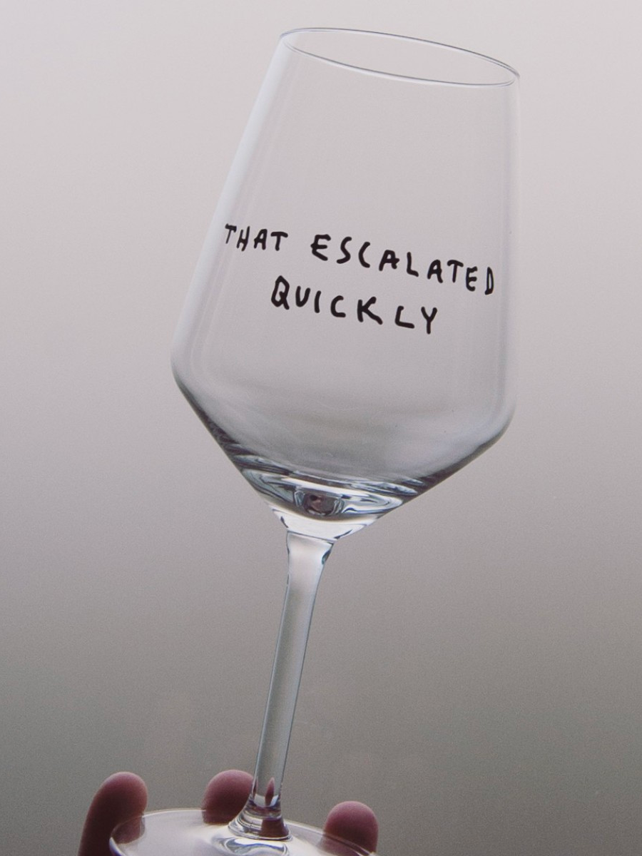 That Escalated Quickly Wine Glass