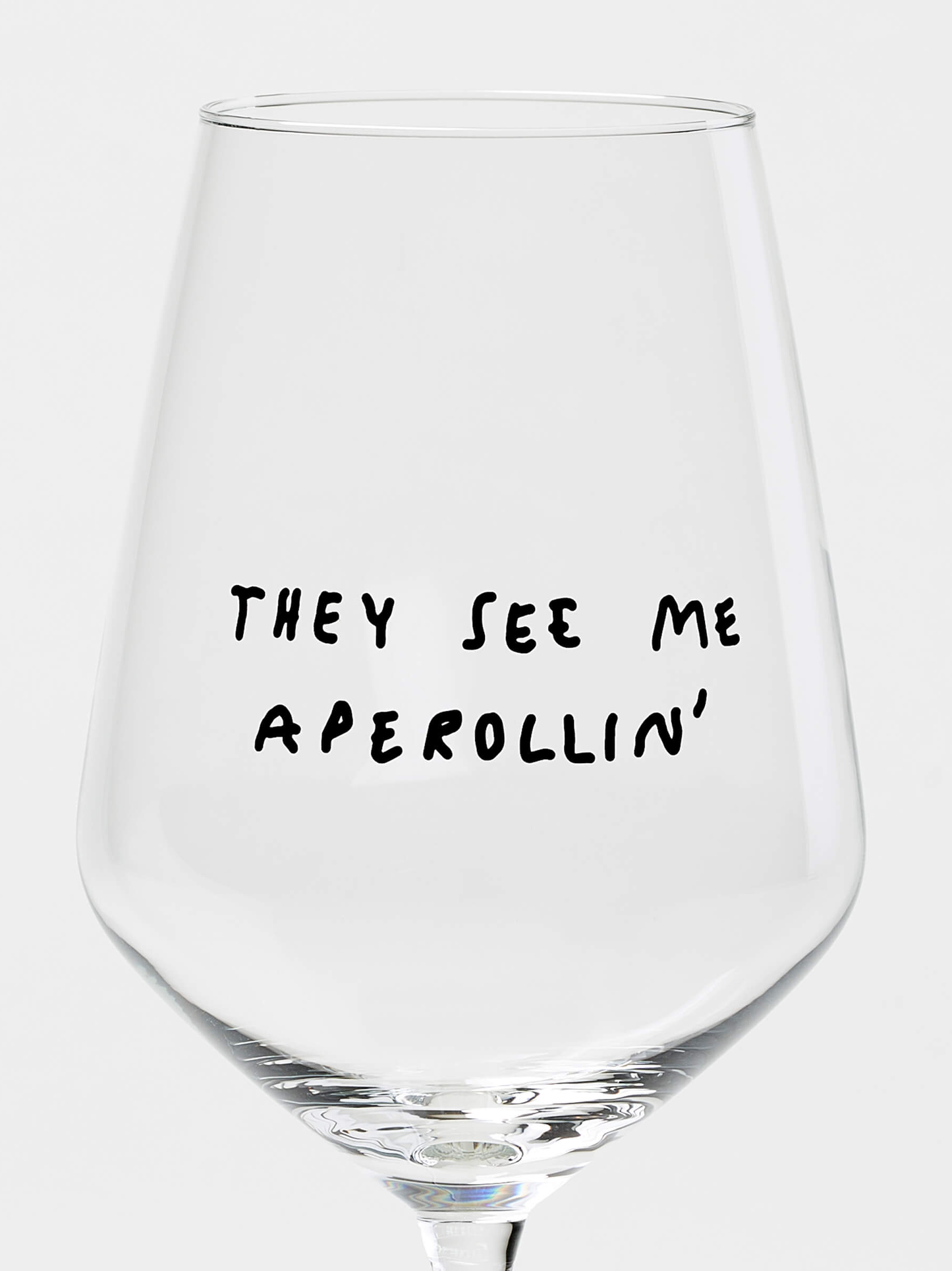 They See Me Aperollin' Wine Glass