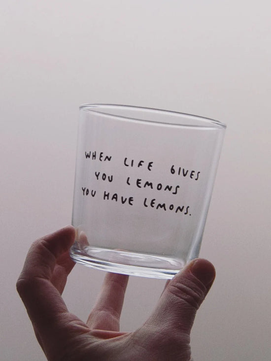 When Life Gives You Lemons Glass