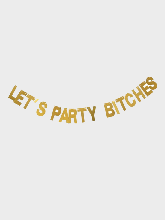 Let's Party Bitches Garland