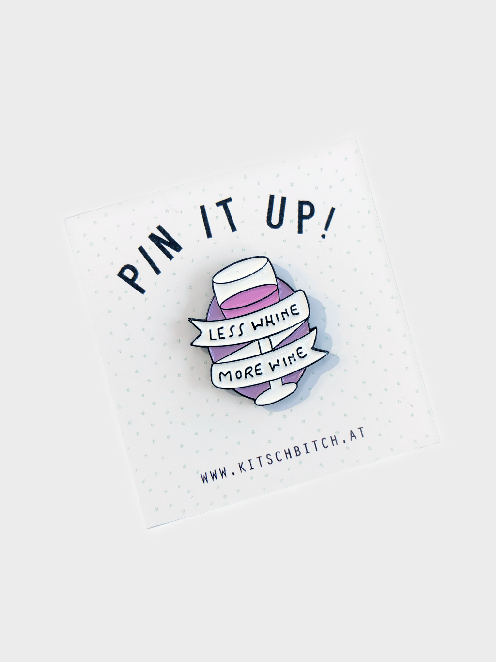Less Whine More Wine PIN