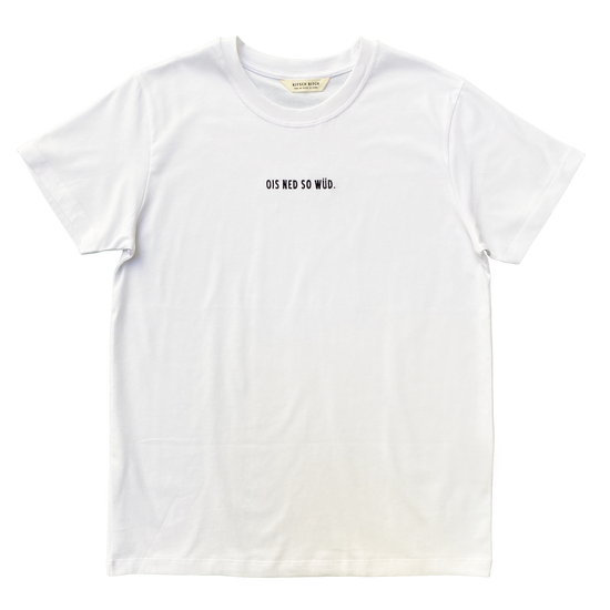 KITSCH BITCH Ois Ned So Wüd Embroidery Unisex T-Shirt